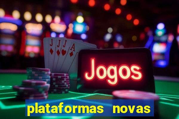 plataformas novas do jogo do tigrinho